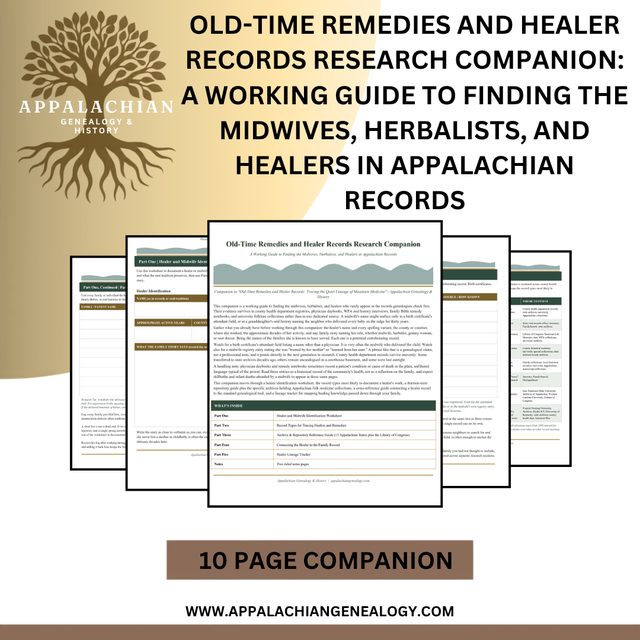 Old-Time Remedies and Healer Records Research Companion: A Working Guide to Finding the Midwives, Herbalists, and Healers in Appalachian Records